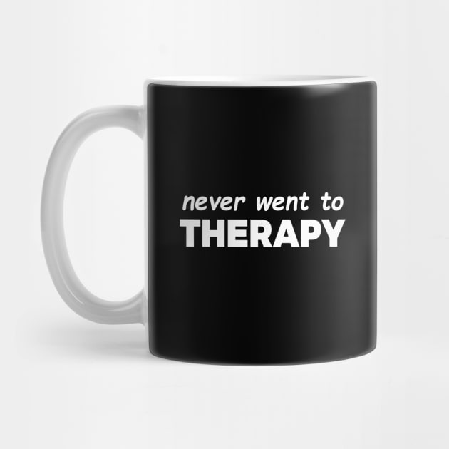 Never Went to Therapy by CreativeSage